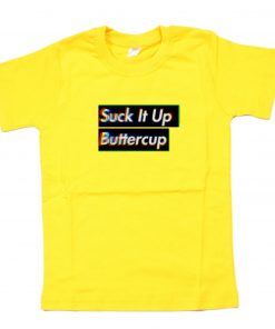 Suck It Up Buttercup T-Shirt Yellow PU27
