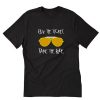 Glasses Buy The Ticket Take The Ride T-Shirt PU27