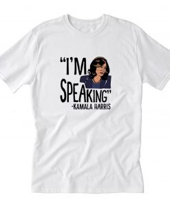 Im Speaking Kamala Haris Quaotes T-Shirt PU27