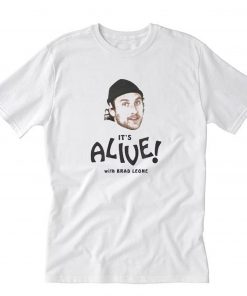 It’s Alive With Brad Leone T-Shirt PU27