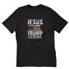 Jesus Is My Savior Trump Is My President T-Shirt PU27