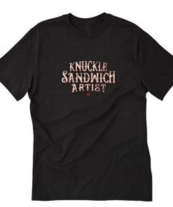 Knuckle Sandwich Artist T-Shirt PU27