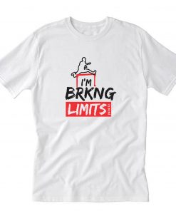 BREAKING Limits T-Shirt PU27