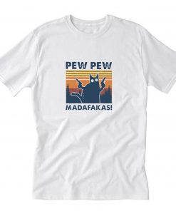 Cat Pew Pew Madafakas Vintage T-Shirt PU27