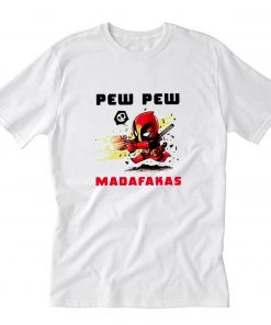 Deapool pew pew Madafakas T-Shirt PU27
