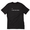 I GOT NO CHILL T-Shirt PU27