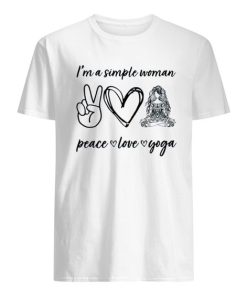 I'm A Simple Woman Peace Love Yoga Gift For Yogis T-Shirt ZA
