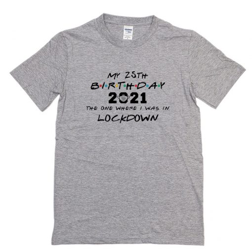 Lockdown Birthday T-Shirt PU27