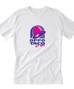 Oppo Taco Hit Mas T Shirt PU27