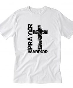 Prayer Warrior T-Shirt PU27