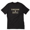 Sunshine and Coffee T-Shirt PU27