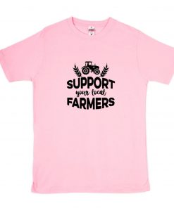 Support Your Local Farmers T-Shirt PU27