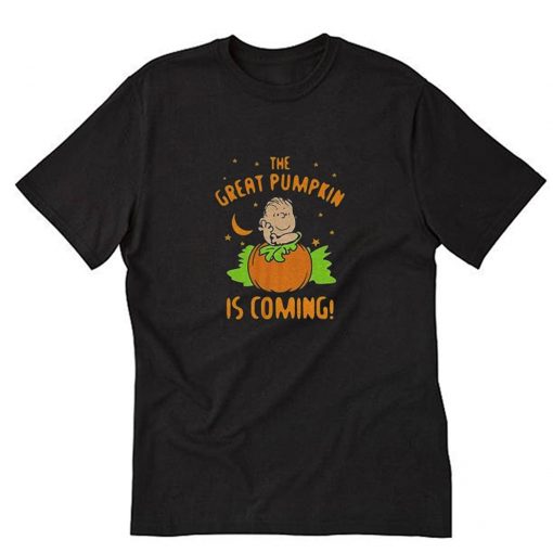 The Great Pumpkin Is Coming T-Shirt PU27