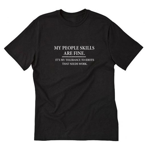 my people skills are fine T-Shirt PU27