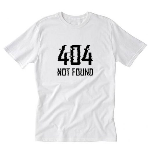 404 Not Found T-Shirt PU27