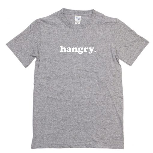 Hangry T-Shirt PU27