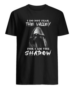 I Do Not Fear The Valley For I Am The Shadow T-Shirt ZA