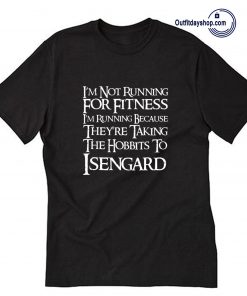 I_m Not Running for Fitness Lord of The Rings LOTR T Shirt ZA