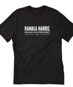 Kamala Harris Madam Vice President 2020 Joe Biden VP 2020 T-Shirt PU27
