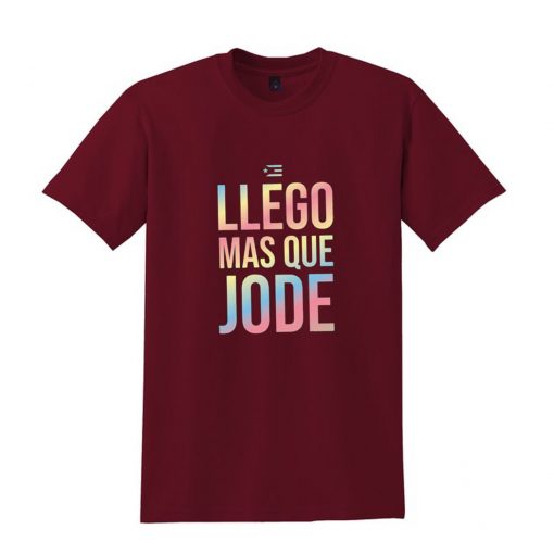 Llego mas que Jode T-Shirt PU27