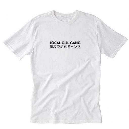 Local Girl Gang Japanese T Shirt PU27