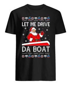 OnCoast Let Me Drive Da Boat Meme Santa Claus Ugly Christmas shirt ZA