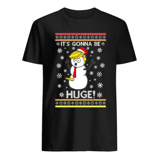 OnCoast President Donald Trump Snowman Its Gonna Be shirt ZA