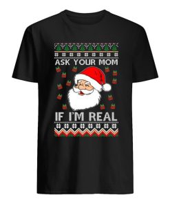 OnCoast Santa Claus Ask Your Mom If I'm Real Ugly Christmas shirt ZA
