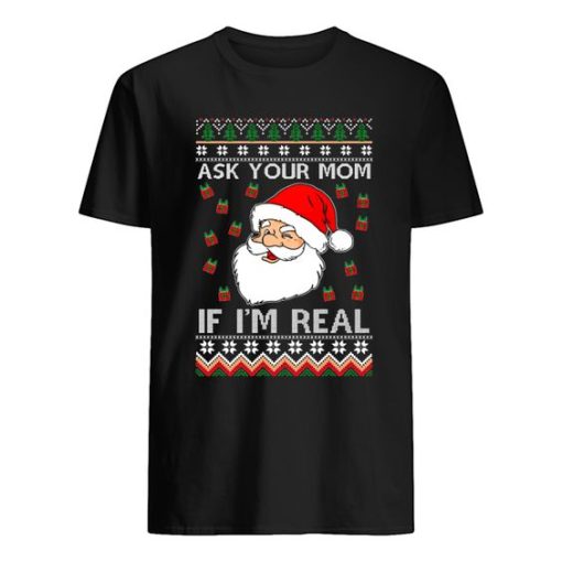 OnCoast Santa Claus Ask Your Mom If I'm Real Ugly Christmas shirt ZA