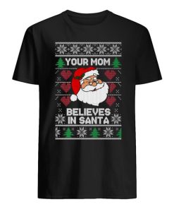OnCoast Santa Claus Your Mom Believes In Santa Ugly Christmas Shirt ZA