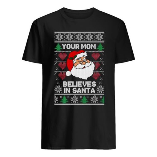 OnCoast Santa Claus Your Mom Believes In Santa Ugly Christmas Shirt ZA