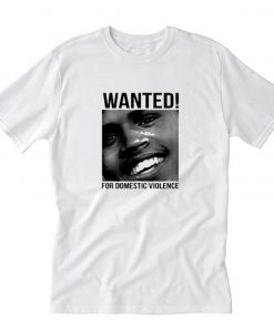 Wanted Chris Brown Frank Ocean Domestic Violence T Shirt PU27