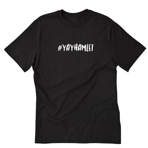 #Yayhamlet T-Shirt PU27