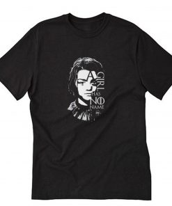 A Girl has No Name Arya Stark Quotes Custom Design T Shirt PU27