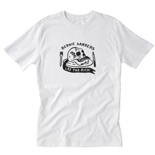 Bernie sanders Eat The Rich T-Shirt PU27