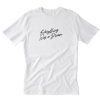 Everything Was a Dream T-Shirt PU27