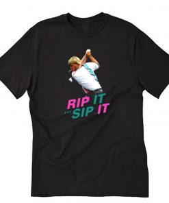 John Daly Rip It And Sip It T-Shirt PU27