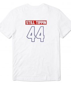 Official Still tippin 44 T Shirt PU27