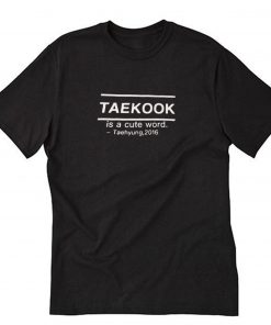 Taekook Is a Cute Word T-Shirt PU27