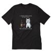 A woman cannot survive on wine alone she also needs a Westie T-Shirt PU27