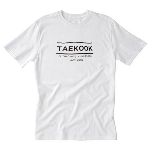 Taekook Is Taehyung Jungkook 2016 T-Shirt PU27