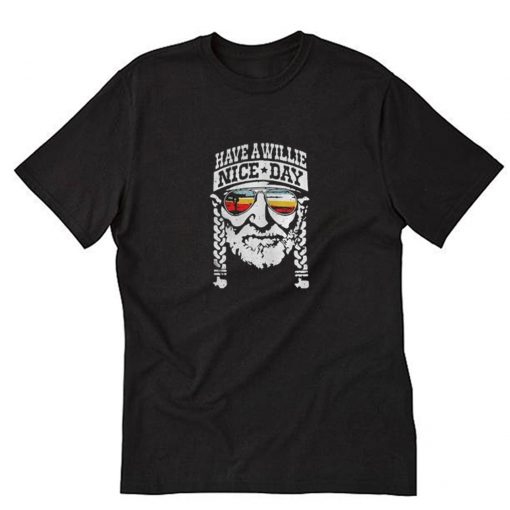 Willie Nelson Have A Willie Nice Day T Shirt PU27