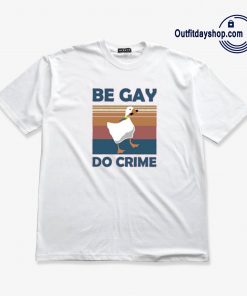 Be Gay Do Crime T-Shirt AA