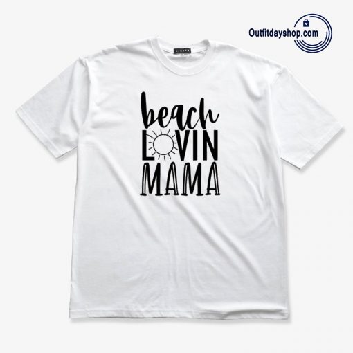 Beach Lovin Mama T-Shirt AA