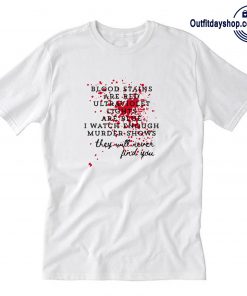 Blood Stains Murder Poem Blood Splatter True Crime T-Shirt ZA