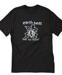 Earth Beat Feel The Rhythm T-Shirt PU27