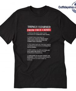 Things I've Learned About True Crime T-Shirt ZA