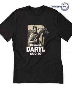 Because Daryl Said So Walking Dead T Shirt ZA