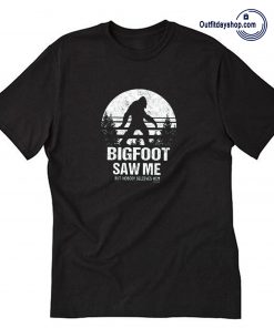 Bigfoot Saw Me T-Shirt ZA