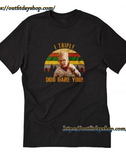 I Triple Dog Dare You Shirt ZA